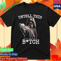 Anus Untell This Bitch Shirt Unisex , , , Long Sleeve Tee