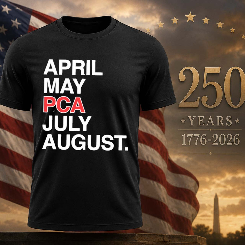 April May Pca July August Shirt