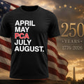 April May Pca July August Shirt