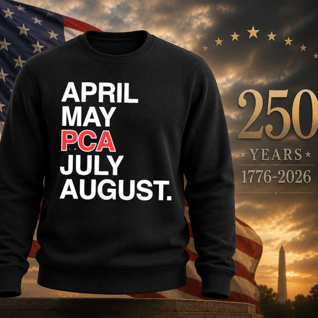 April May Pca July August Shirt