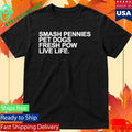 April Verlo Smash Pennies Pet Dogs Fresh Pow Live Life Shirt Unisex , , , Long Sleeve Tee
