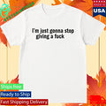 Arch Manning I’m Just Gonna Stop Giving A Fuck Shirt Unisex , , , Long Sleeve Tee
