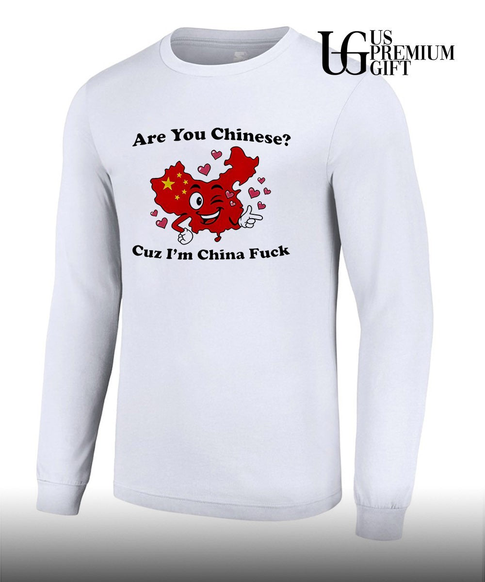 Are You Chinese Cuz I’m China Fuck shirt