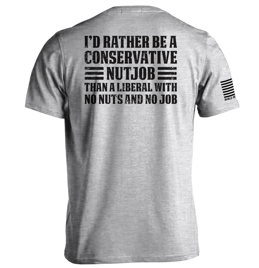 I'D Rather Be Conservative Nutjob T-Shirts