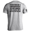 I'D Rather Be Conservative Nutjob T-Shirts