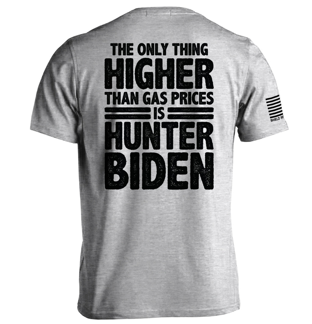 Only Thing Higher Than Gas Prices T-Shirts