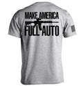 Make America Full Auto T-Shirts