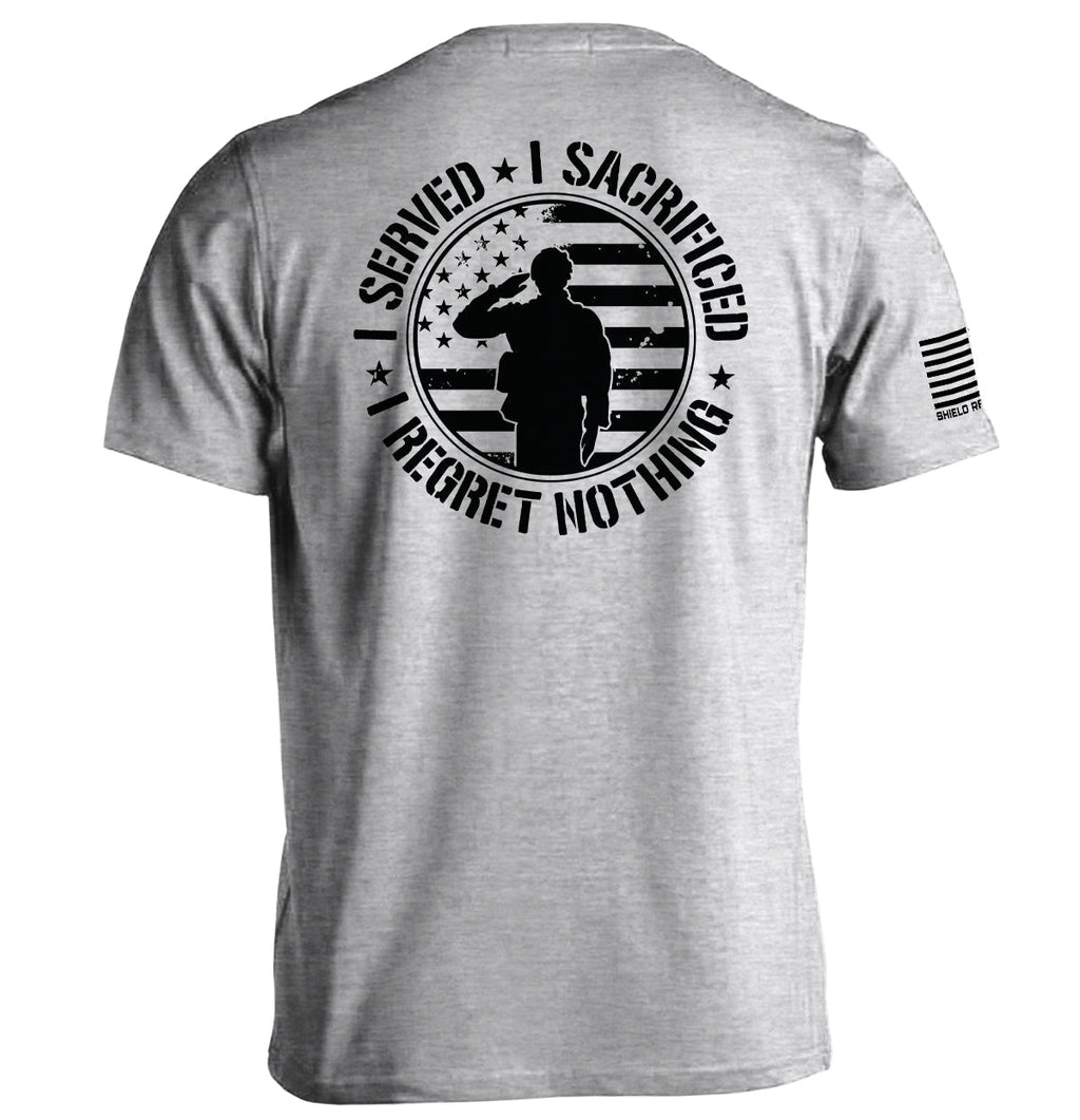 I Served I Sacrificed I Regret Nothing T-Shirts