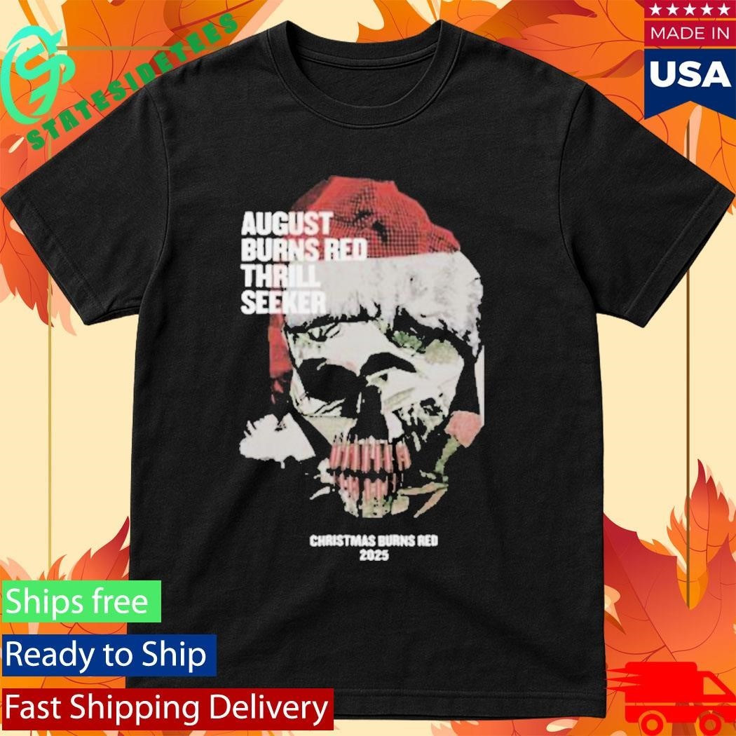 August Burns Red Thrill Seeker Christmas Burns Red 2025 Shirt Unisex , , , Long Sleeve Tee