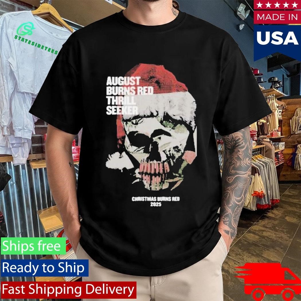 August Burns Red Thrill Seeker Christmas Burns Red 2025 Shirt Unisex , , , Long Sleeve Tee