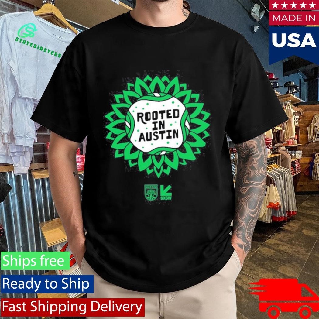 Austin Fc Sxsw Rooted In Austin Shirt Unisex , , , Long Sleeve Tee