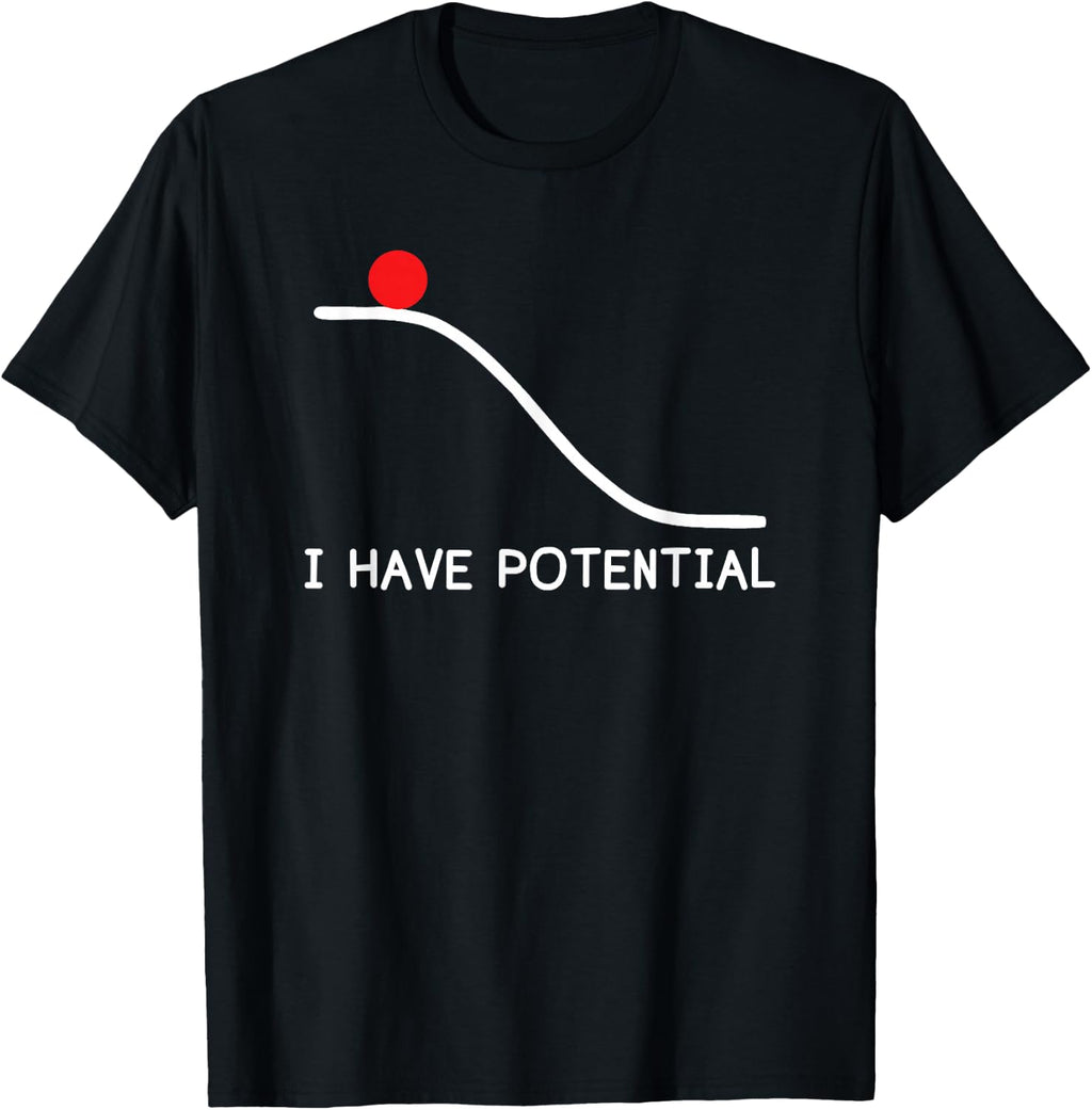 Physics I Have Potential Energy Funny T-Shirt Small