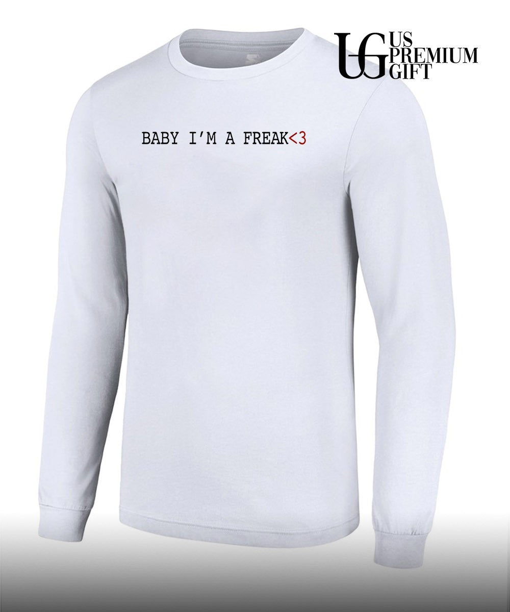 Baby I’m a Freak 3 Love Slogan Aesthetic shirt