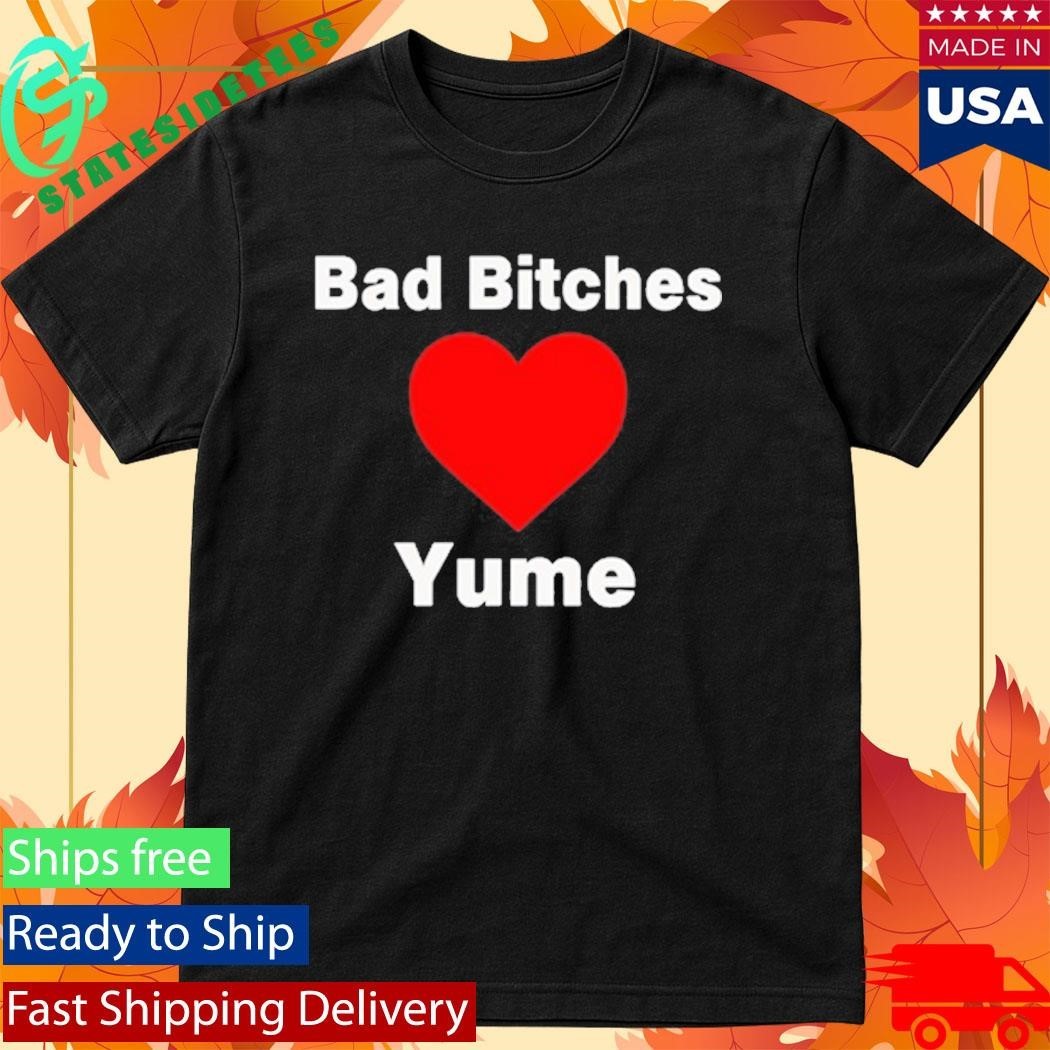 Bad Bitches Love Yume Shirt Unisex , , , Long Sleeve Tee