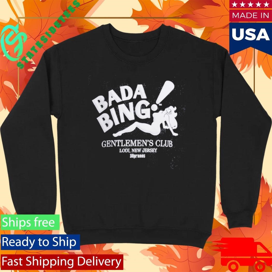 Bada Bing Gentlemens Club Lodi New Jersey The Sopranos Shirt Unisex , , , Long Sleeve Tee