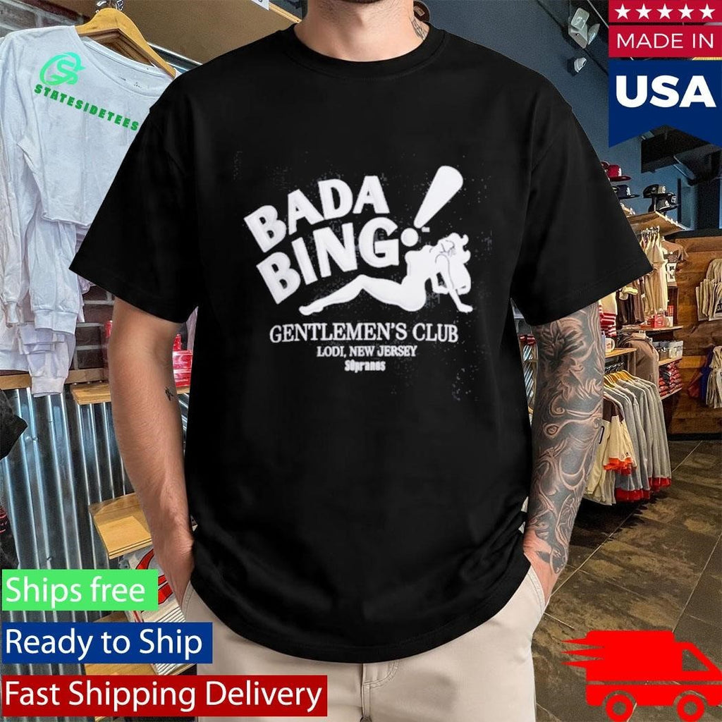 Bada Bing Gentlemens Club Lodi New Jersey The Sopranos Shirt Unisex , , , Long Sleeve Tee