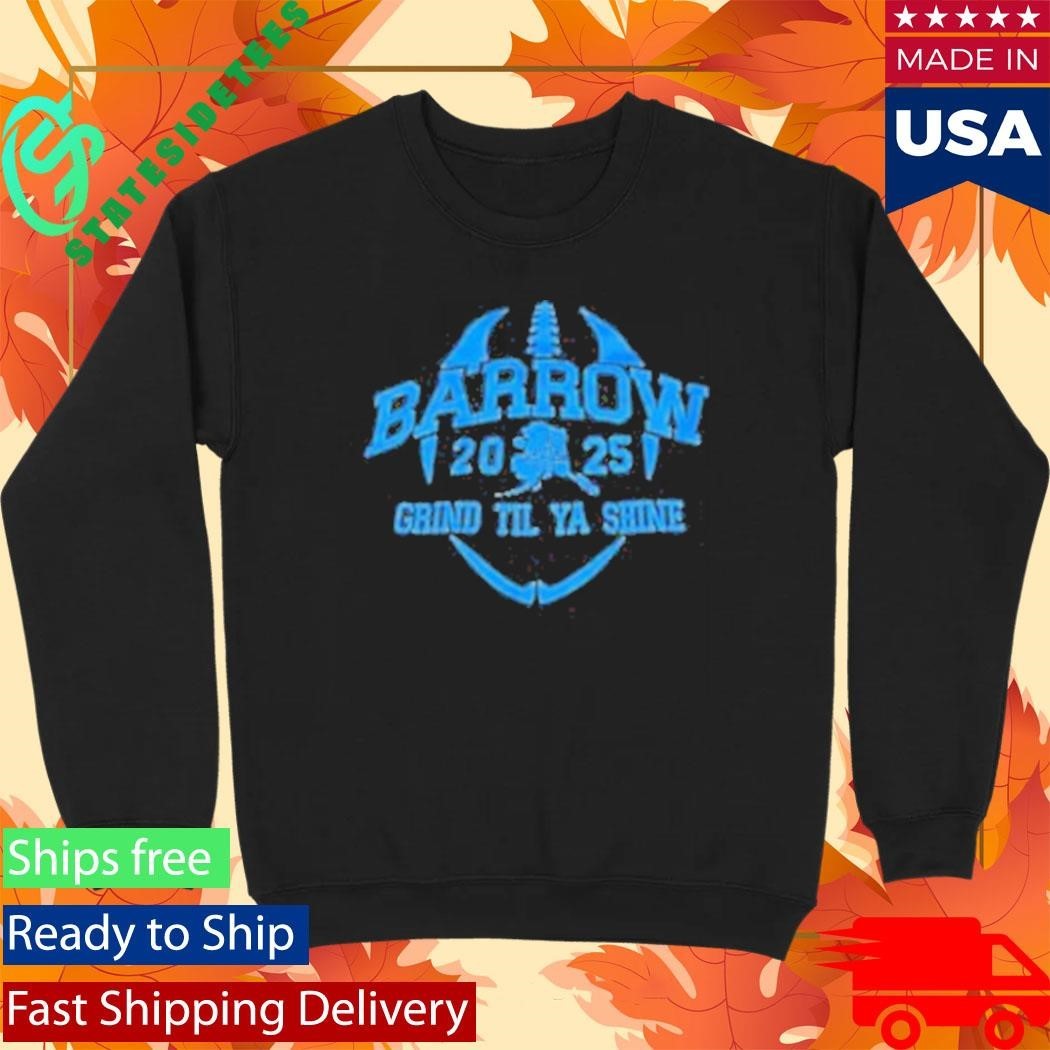Barrow Grind Til Ya Shine 2025 Shirt Unisex , , , Long Sleeve Tee