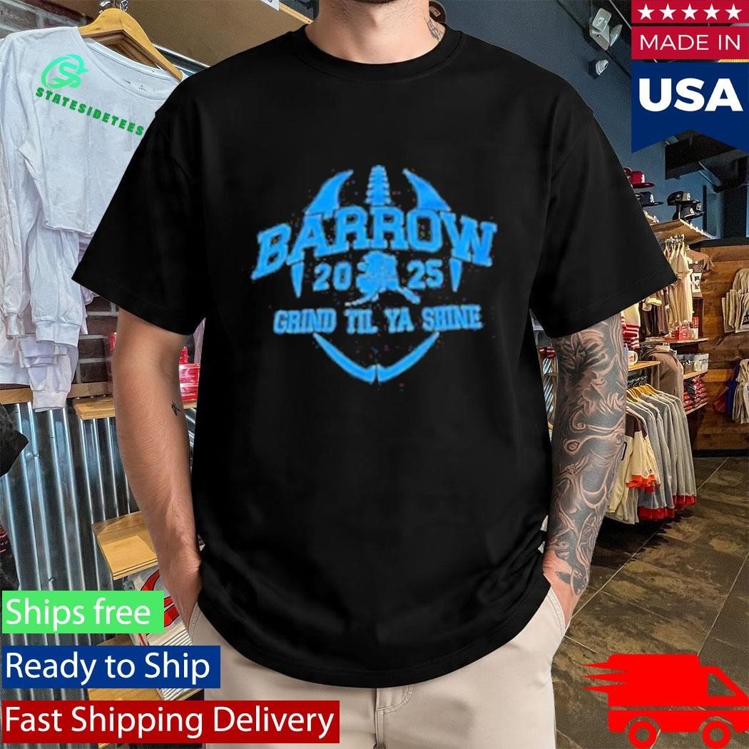 Barrow Grind Til Ya Shine 2025 Shirt Unisex , , , Long Sleeve Tee
