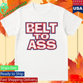 Belt To Ass Shirt Unisex , , , Long Sleeve Tee