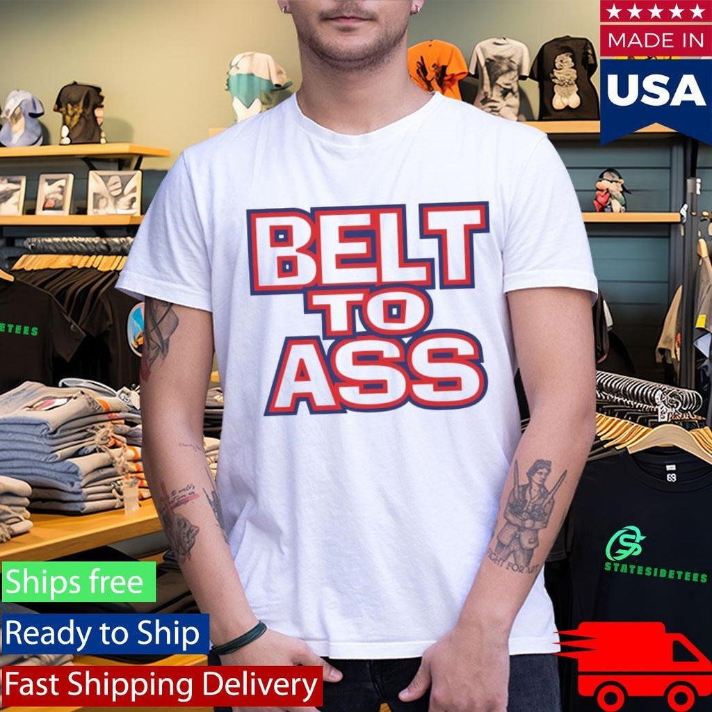 Belt To Ass Shirt Unisex , , , Long Sleeve Tee