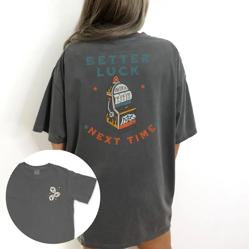 Better Luck Next Time Original 777 Vintage T-Shirts