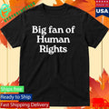 Big Fan of Human Rights Shirt Unisex , , , Long Sleeve Tee