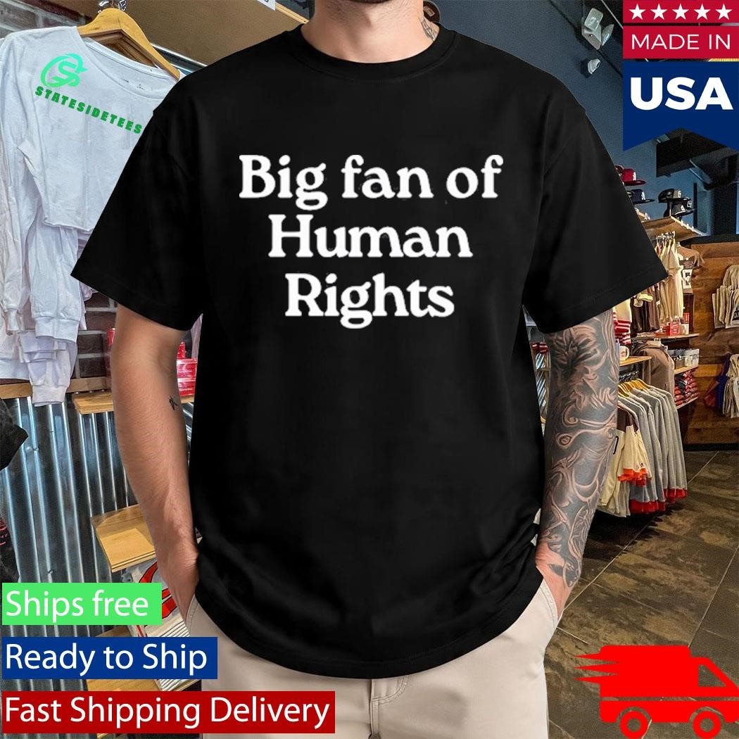 Big Fan of Human Rights Shirt Unisex , , , Long Sleeve Tee