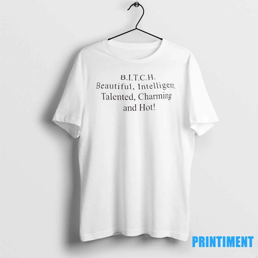 Bitch Beautiful Intelligent Talented Charming And Hot Tshirts Sweater