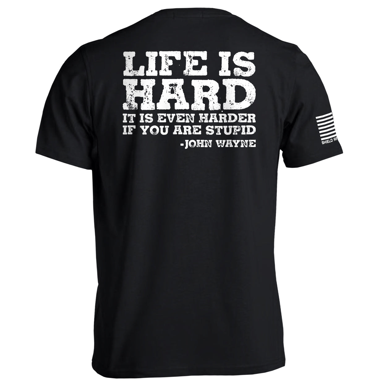 Life Is Even Harder When You Are Stupid T-Shirts