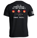 'S Dangerous Go Alone T-Shirts
