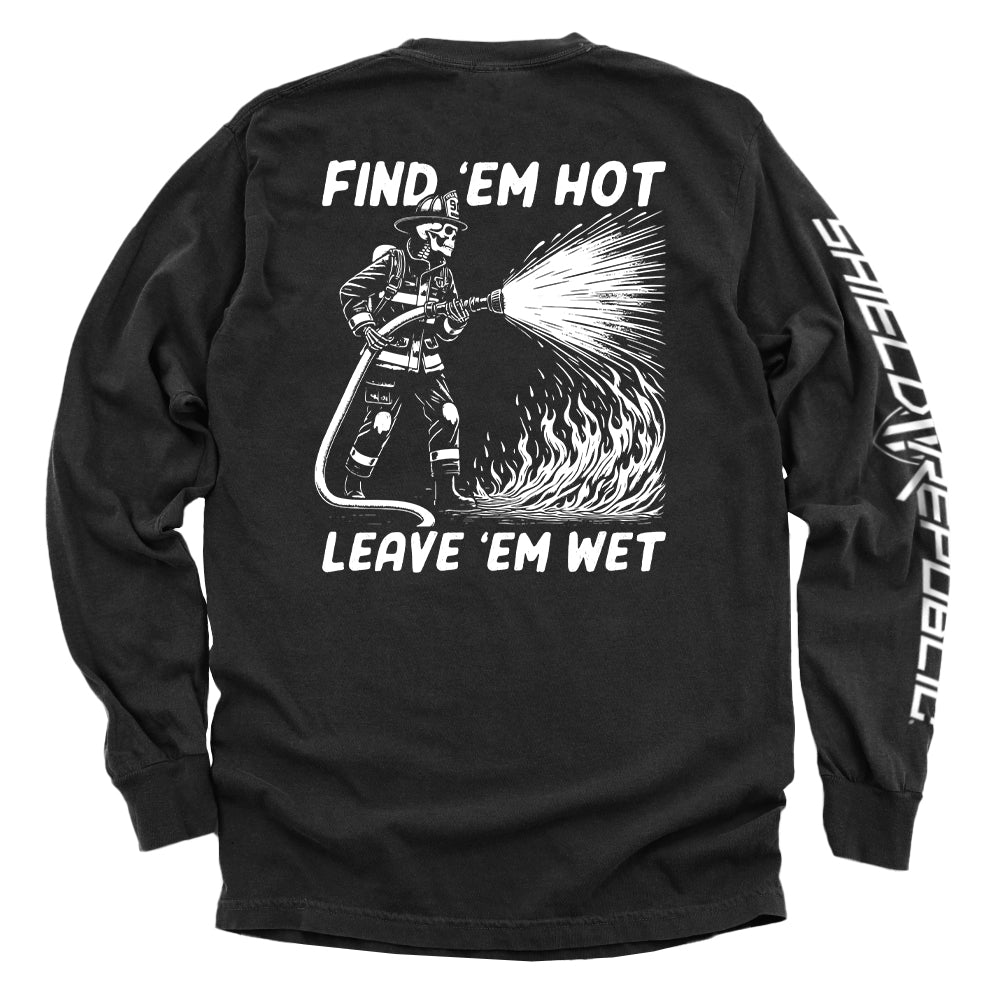 Find 'Em Hot Leave 'Em Wet T-Shirts