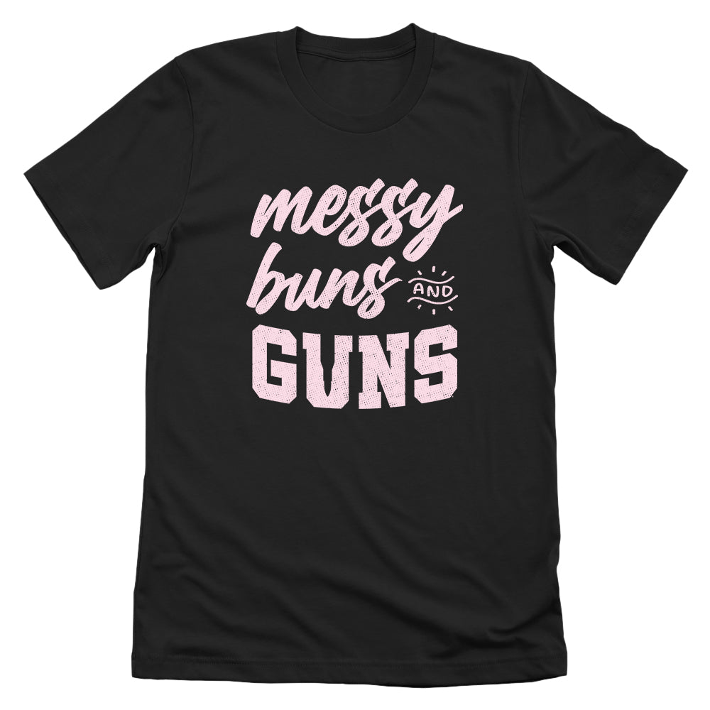 Messy Buns Guns T-Shirts