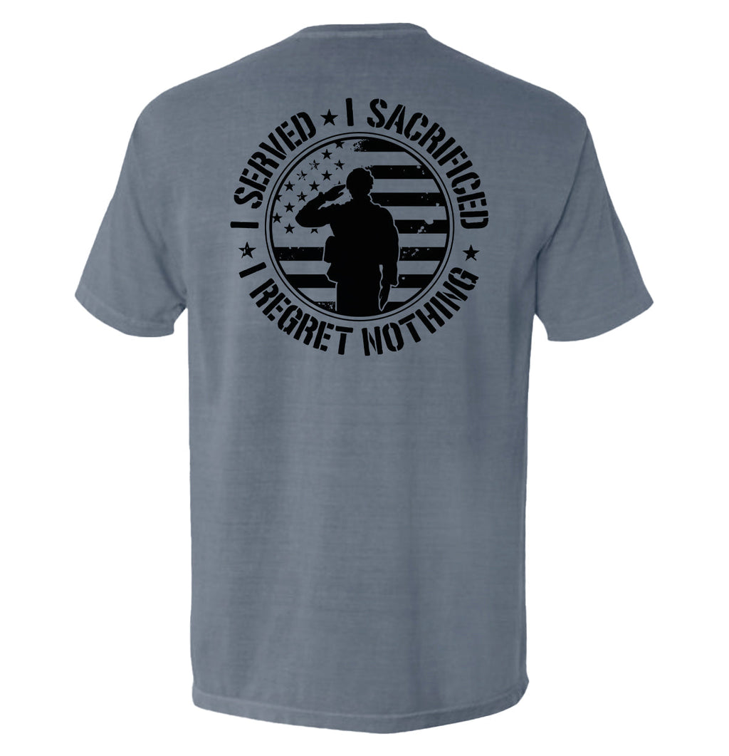 I Served I Sacrificed I Regret Nothing T-Shirts