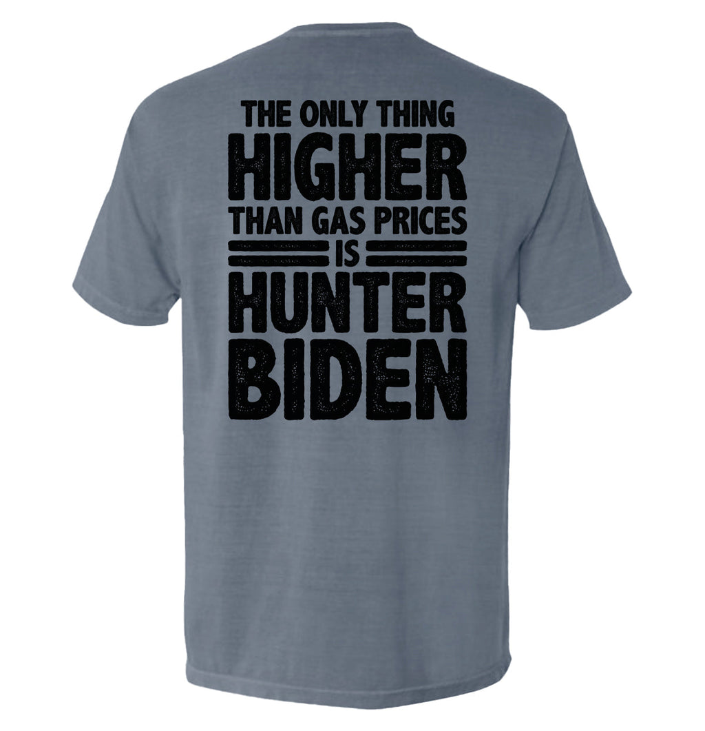 Only Thing Higher Than Gas Prices T-Shirts