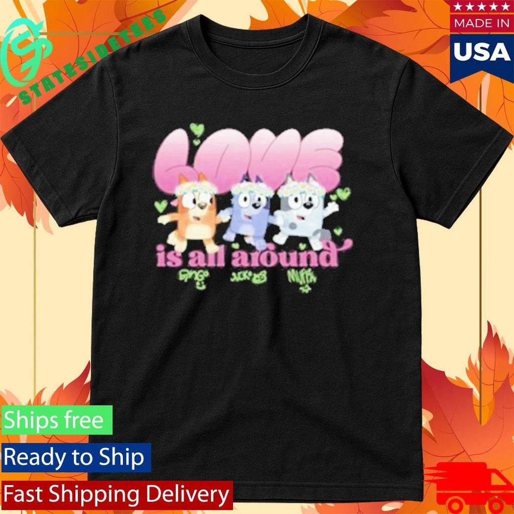 Bluey Kids Love Is All Around Shirt Unisex , , , Long Sleeve Tee