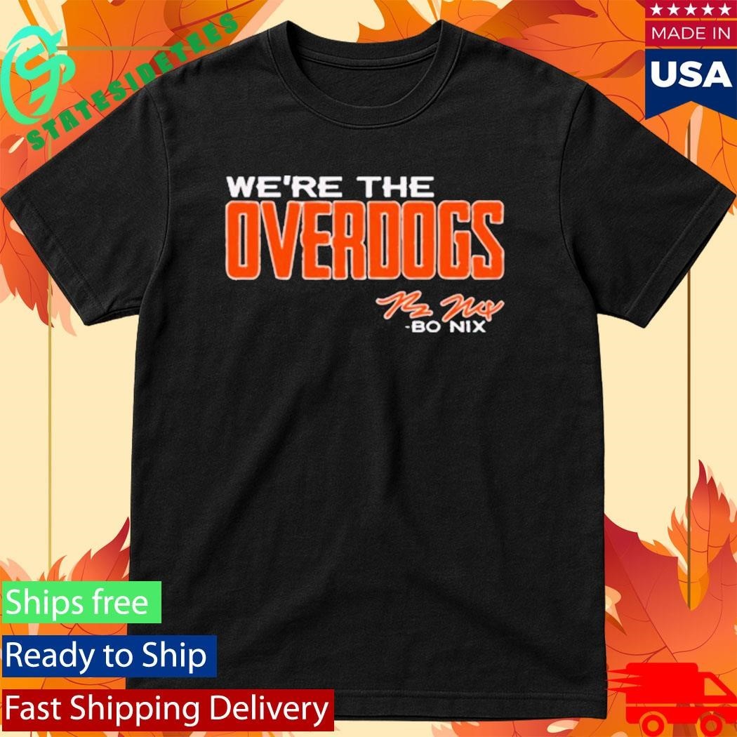 Bo Nix We’re The Overdogs Shirt Unisex , , , Long Sleeve Tee