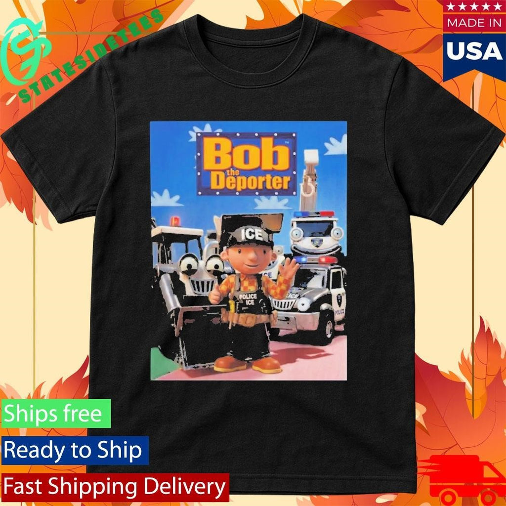 Bob The Deporter Shirt Unisex , , , Long Sleeve Tee