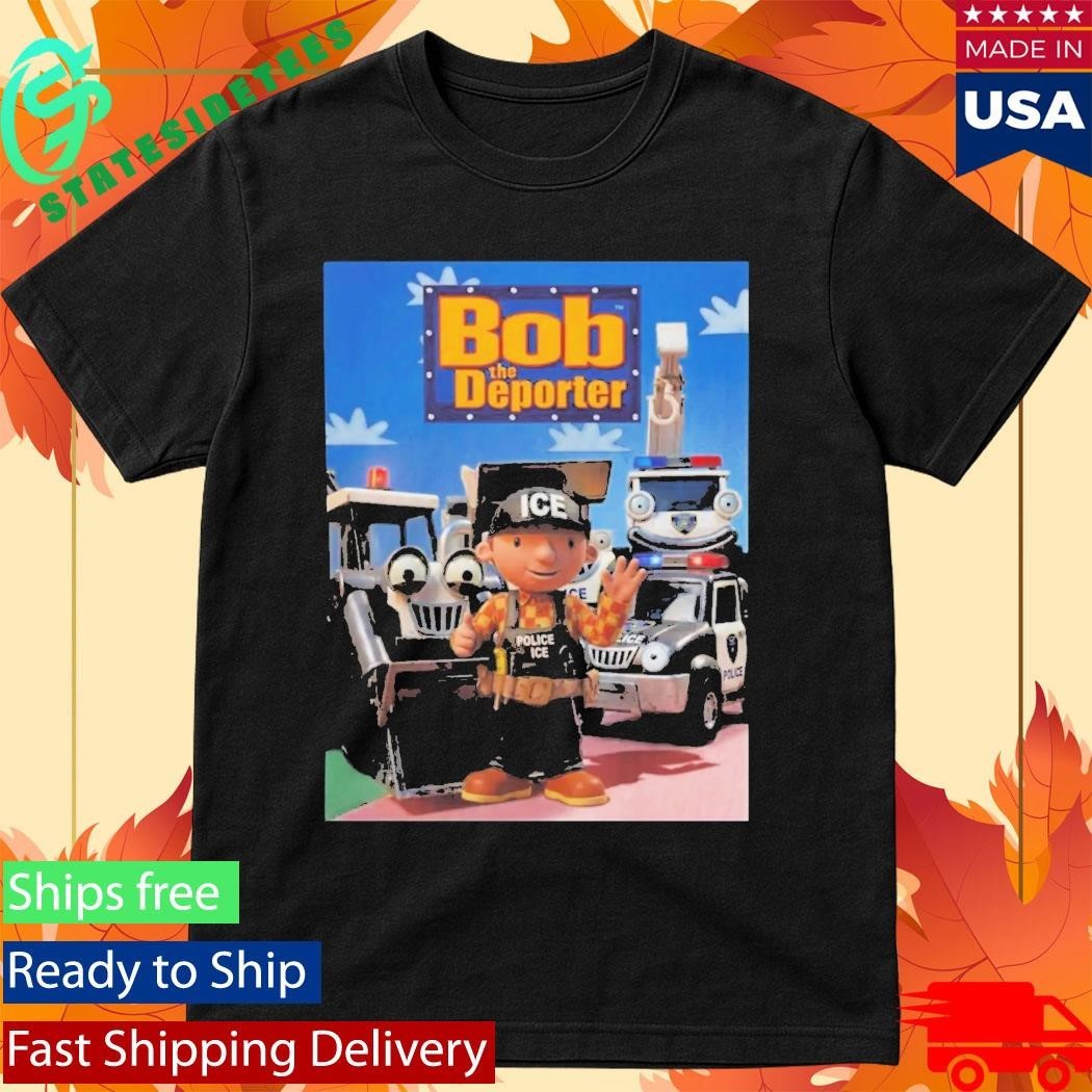 Bob The Deporter Shirt Unisex , , , Long Sleeve Tee