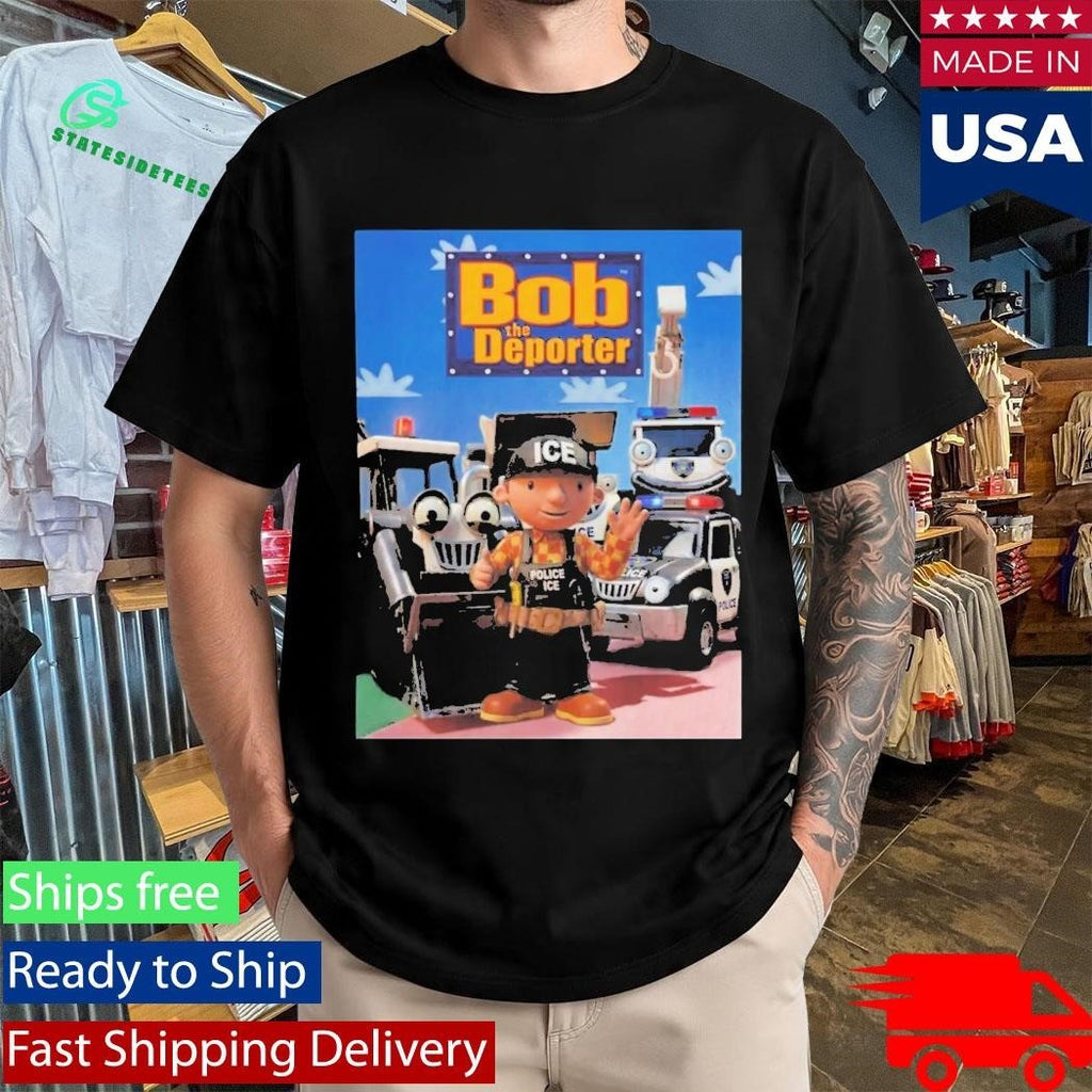 Bob The Deporter Shirt Unisex , , , Long Sleeve Tee