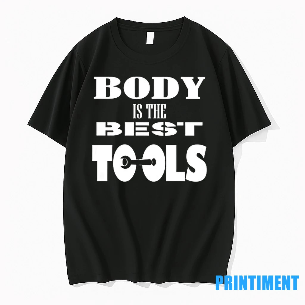 Body Is The Best Tools Tshirts Sweater