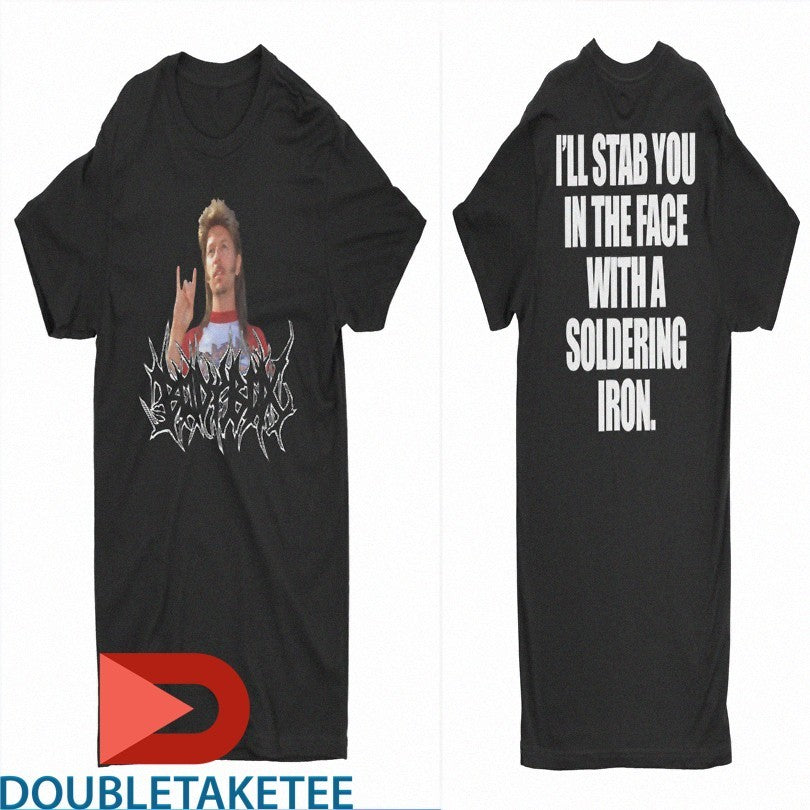 Bodybox Joe Dirt I’ll Stab You In The Face With A Soldering Iron Unisex , , , Long Sleeve Tee