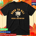 Born To Kill Roar Social Distortion Shirt Unisex , , , Long Sleeve Tee