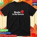 Brain is For Lovers Shirt Unisex , , , Long Sleeve Tee