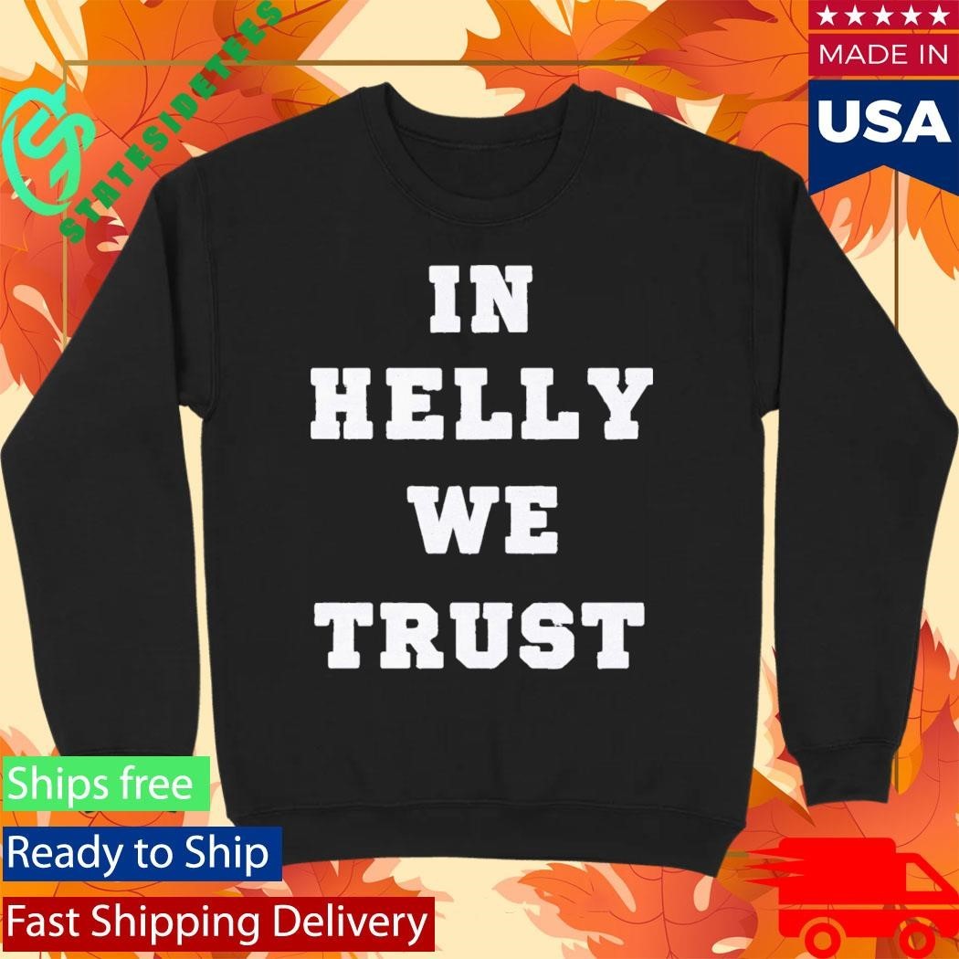 Brock Faber In Helly We Trust Shirt Unisex , , , Long Sleeve Tee