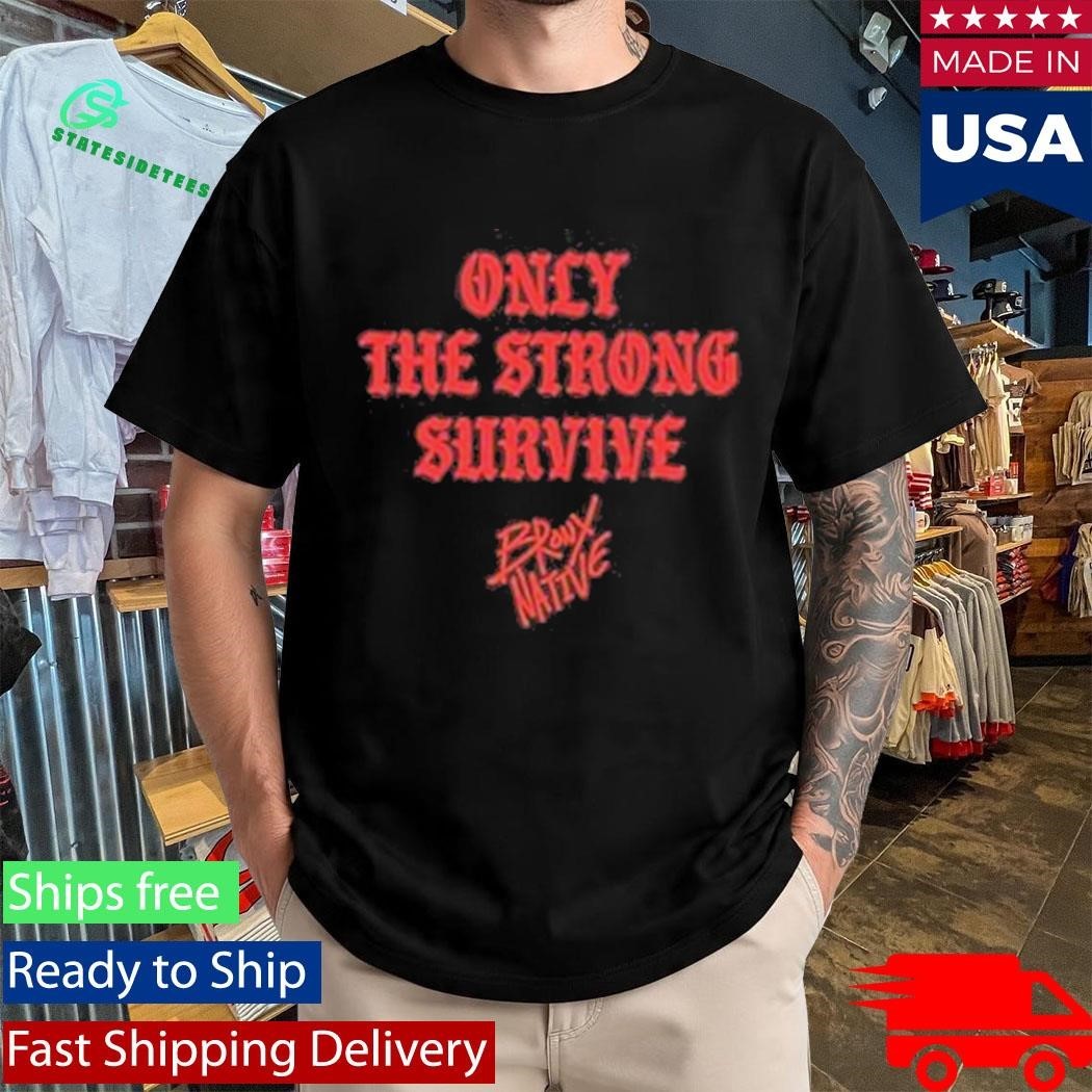 Bronx Native Only The Strong Survive Snow Raw-Hem Shirt Unisex , , , Long Sleeve Tee