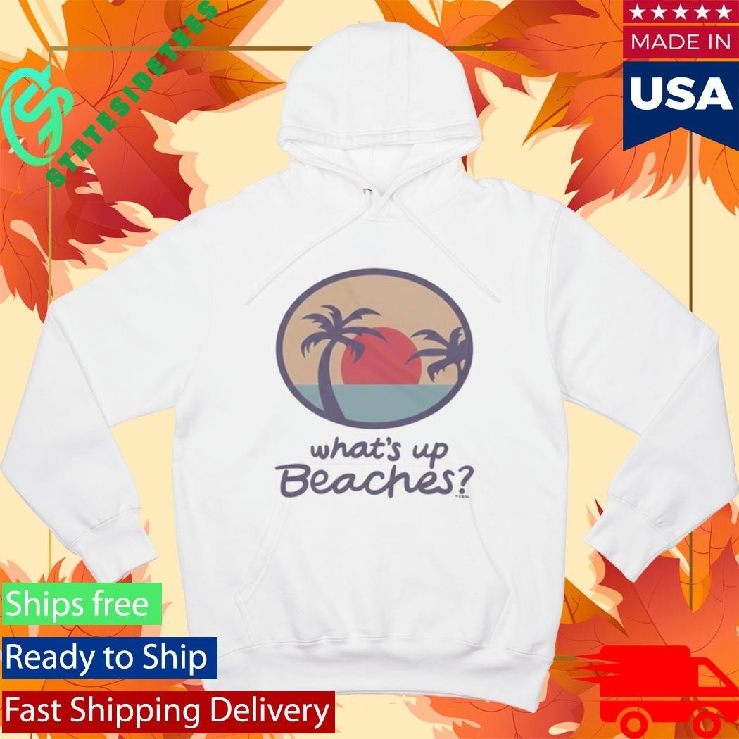 Brooklyn Nine Nine Whats Up Beaches Shirt Unisex , , , Long Sleeve Tee