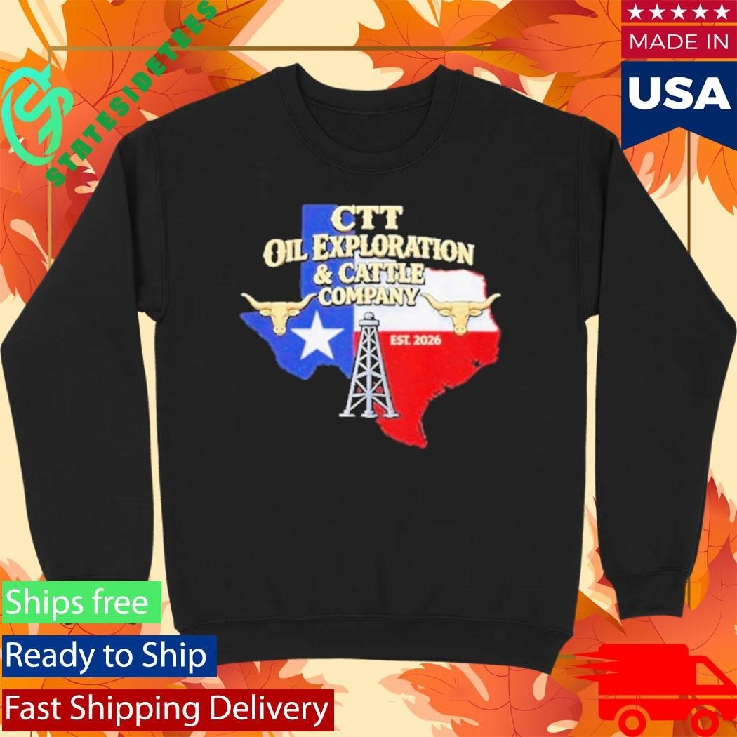 CTT Oil Exploration And Cattle Company Texas 2026 Shirt Unisex , , , Long Sleeve Tee