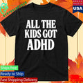 Call Me Karizma All The Kids Got Adhd Shirt Unisex , , , Long Sleeve Tee