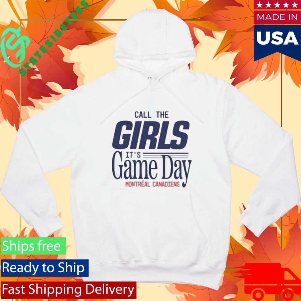 Call The Girls It’s Game Day Montreal Canadiens Unisex , , , Long Sleeve Tee