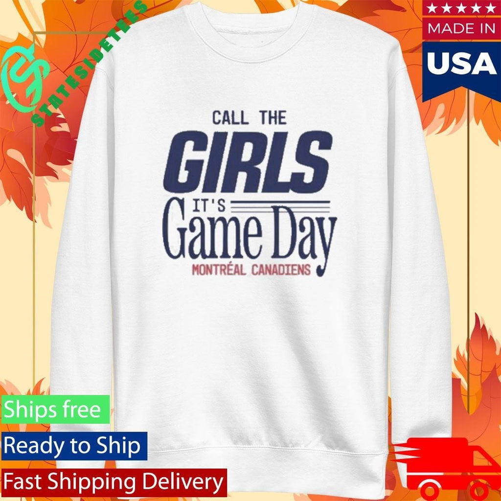 Call The Girls It’s Game Day Montreal Canadiens Unisex , , , Long Sleeve Tee